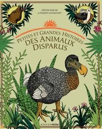 PETITES ET GRANDES HISTOIRES DES ANIMAUX DISPARUS | 9782742792139 | DAMIEN LAVERDUNT