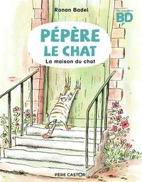 PÉPÈRE LE CHAT - TOME 1 - LA MAISON DU CHAT | 9782081446809 | RONAN BADEL