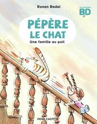 PÉPÈRE LE CHAT - TOME 2 - UNE FAMILLE AU POIL | 9782081446793 | RONAN BADEL