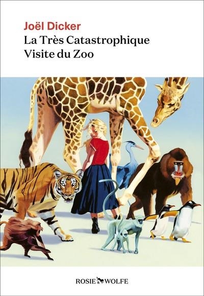 LA TRÈS CATASTROPHIQUE VISITE DU ZOO  ( SORTIE EN FRANCE LE 04/03/2025) | 9782889730742 | DICKER, JOËL