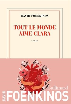 TOUT LE MONDE AIME CLARA | 9782073100412 | DAVID FOENKINOS