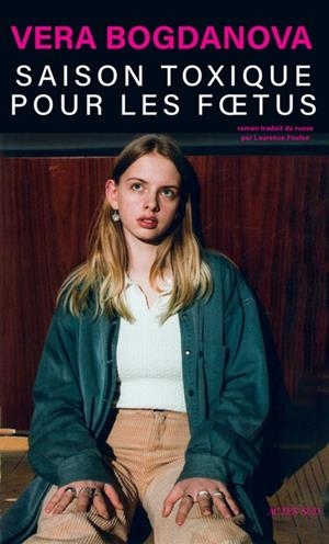 SAISON TOXIQUE POUR LES FOETUS | 9782330195441 | VERA BOGDANOVA