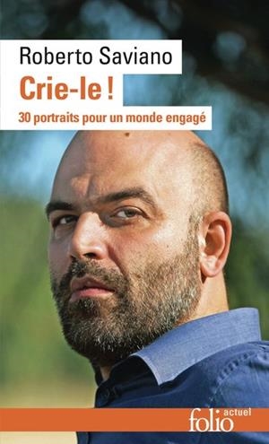 CRIE-LE! 30 PORTRAITS POUR UN MONDE ENGAGÉ | 9782073102959 | SAVIANO, ROBERTO