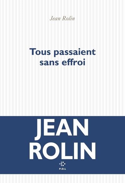TOUS PASSAIENT SANS EFFROI | 9782818061688 | ROLIN, JEAN