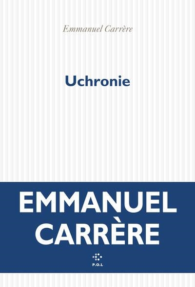 UCHRONIE | 9782818063330 | CARRÈRE, EMMANUEL