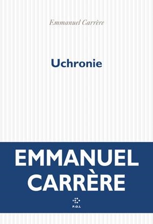 UCHRONIE | 9782818063330 | CARRÈRE, EMMANUEL