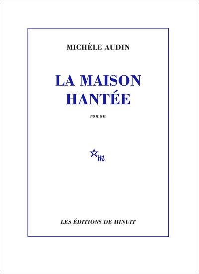 LA MAISON HANTÉE | 9782707355966 | AUDIN, MICHELE