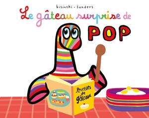 LE GÂTEAU SURPRISE DE POP | 9782211343428 | ALEX SANDERS , PIERRICK BISINSKI