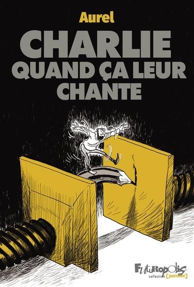 CHARLIE QUAND ÇA LEUR CHANTE | 9782754846912 | AUREL