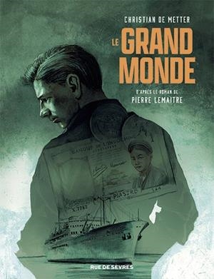 LE GRAND MONDE - BD | 9782810204861 | CHRISTIAN DE METTER (AUTEUR), PIERRE LEMAITRE (AUTEUR ORIGINEL)
