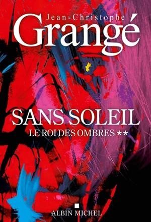 SANS SOLEIL - TOME 2 - LE ROI DES OMBRES | 9782226480804 | GRANGÉ, JEAN-CHRISTOPH