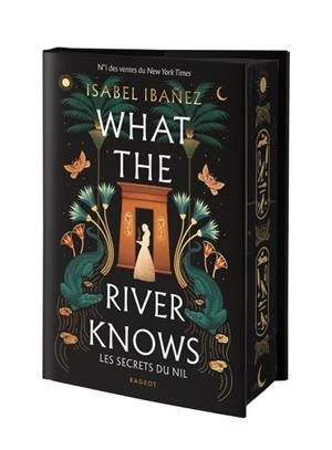 WHAT THE RIVER KNOWS . LES SECRETS DU NIL | 9782700283136 | IBAÑEZ, ISABEL
