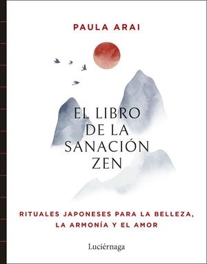 EL LIBRO DE LA SANACIÓN ZEN | 9788419996848 | ARAI, PAULA