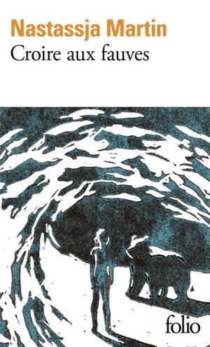 CROIRE AUX FAUVES | 9782072962424 | NASTASSJA MARTIN