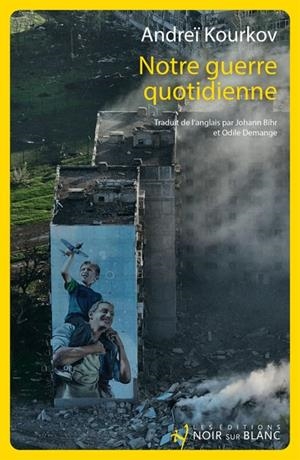 NOTRE GUERRE QUOTIDIENNE | 9782889830824 | KOURKOV ANDREÏ