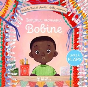 BONJOUR, MONSIEUR BOBINE | 9782278128556 | NATALIE TUAL / AMELIE VIDELO