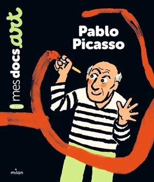 MES DOCS ART- PABLO PICASSO | 9782408053512 | BENEDICTE LE LOARER / CLEMENT DEVAUX