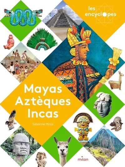LES ENCYCLOPES- MAYAS, AZTÈQUES ET INCAS | 9782408052744 | MIRZA, SANDRINE