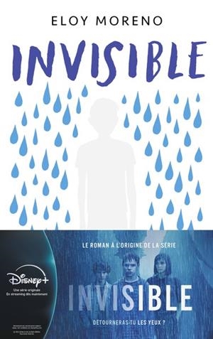 INVISIBLE - LE ROMAN PHÉNOMÈNE À L'ORIGINE DE LA SÉRIE DISNEY+ | 9782017181699 | ELOY MORENO