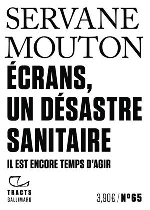 ÉCRANS, UN DÉSASTRE SANITAIRE - IL EST ENCORE TEMPS D'AGIR | 9782073115317 | SERVANE MOUTON