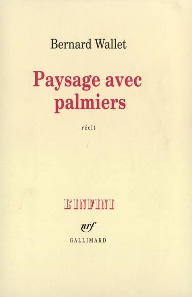 PAYSAGE AVEC PALMIERS | 9782070727933 | BERNARD WALLET
