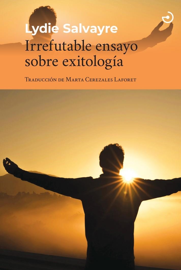 IRREFUTABLE ENSAYO SOBRE EXITOLOGÍA | 9788419964328 | SALVAYRE, LYDIE