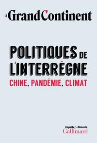 POLITIQUES DE L'INTERRÈGNE | 9782072979934 | LE GRAND CONTINENT