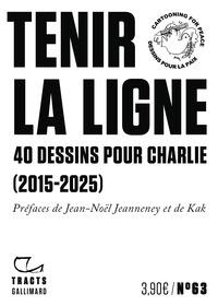 TENIR LA LIGNE, 40 DESSINS POUR CHARLIE (2015-2025) | 9782073112347