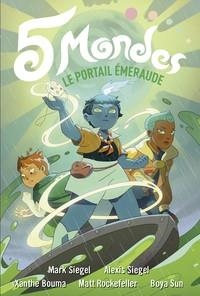 5 MONDES, LE PORTAIL ÉMERAUDE | 9782075152952 | MARK SIEGEL (AUTEUR), ALEXIS SIEGEL (AUTEUR)