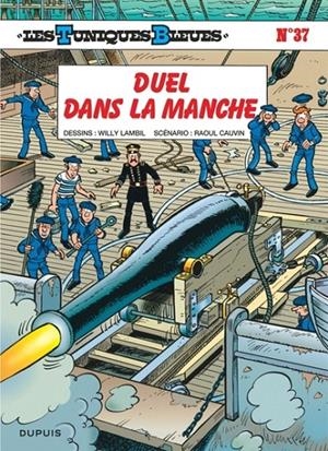 LES TUNIQUES BLEUES - TOME 37 - DUEL DANS LA MANCHE | 9782800122274 | CAUVIN / LAMBIL