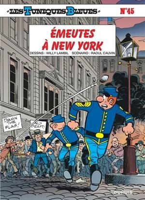 LES TUNIQUES BLEUES - TOME 45 - ÉMEUTES À NEW YORK | 9782800131801 | CAUVIN / LAMBIL