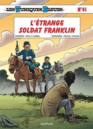LES TUNIQUES BLEUES - TOME 61 - L'ÉTRANGE SOLDAT FRANKLIN | 9782800167893 | CAUVIN / LAMBIL