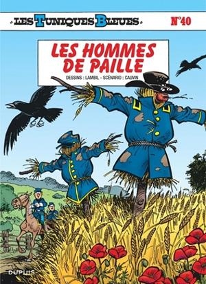 LES TUNIQUES BLEUES - TOME 40 - LES HOMMES DE PAILLE | 9782800125794 | CAUVIN/ LAMBIL