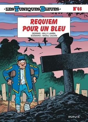 LES TUNIQUES BLEUES - TOME 46 - REQUIEM POUR UN BLEU ( | 9782800133263 | CAUVIN / LAMBIL