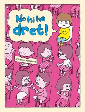 NO HI HA DRET!!! | 9788416427772 | SHINSUKE YOSHITAKE