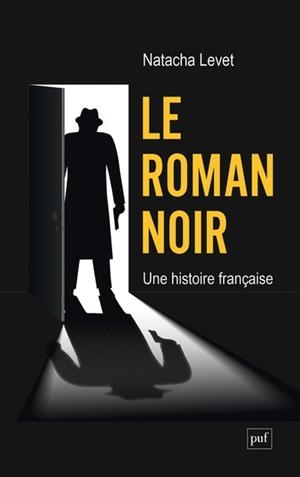 LE ROMAN NOIR | 9782130841982 | NATACHA LEVET