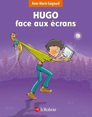 HUGO FACE AUX ÉCRANS | 9782321017400 | ANNE-MARIE GAIGNARD, FRANÇOIS SAINT REMY