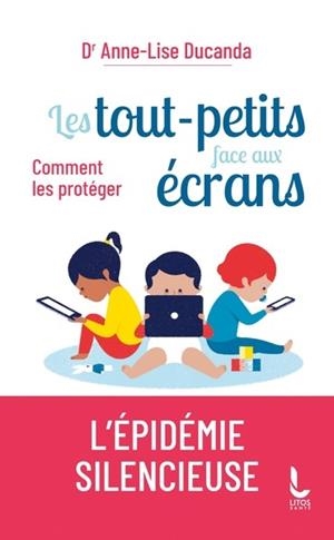 LES TOUT-PETITS FACE AUX ÉCRANS | 9782385060015 | ANNE-LISE DUCANDA
