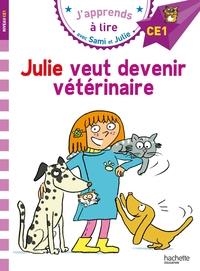 SAMI ET JULIE CE1 JULIE VEUT DEVENIR VÉTÉRINAIRE | 9782017076162 | THÉRÈSE BONTÉ