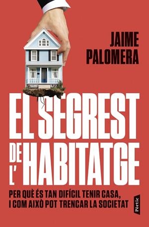 EL SEGREST DE L'HABITATGE | 9788498096019 | PALOMERA, JAIME