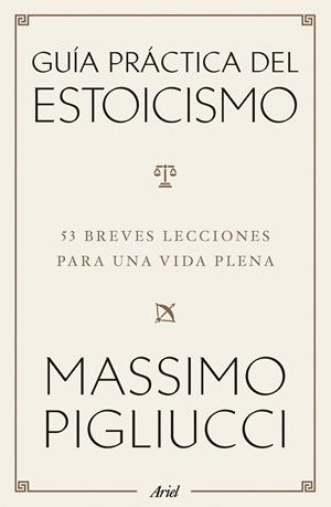 GUÍA PRÁCTICA DEL ESTOICISMO | 9788434438583 | PIGLIUCCI, MASSIMO