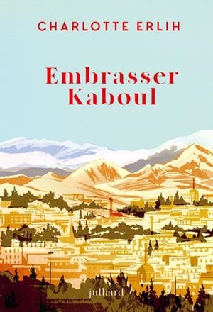 EMBRASSER KABOUL | 9782260057055 | CHARLOTTE ERLIH