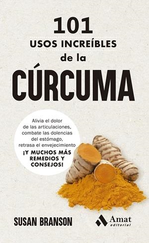 101 USOS INCREÍBLES DE LA CÚRCUMA | 9788419870902 | BRANSON, SUSAN