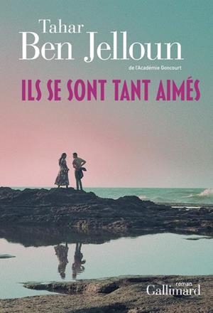 ILS SE SONT TANT AIMÉS | 9782073068705 | TAHAR BEN JELLOUN