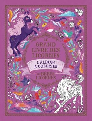 LE GRAND LIVRE DES LICORNES - LES BÉBÉS LICORNES | 9782075211796 | COLLECTIF