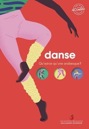 DANSE. QU'EST-CE QU'UNE ARABESQUE ? | 9782075197564 | SOPHIE BORDET-PÉTILLON