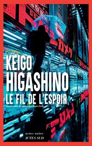 LE FIL DE L'ESPOIR | 9782330203474 | HIGASHINO , KEIGO