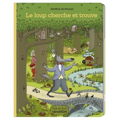 LE LOUP - CHERCHE ET TROUVE | 3127020507597 | GEOFFROY DE PENNART
