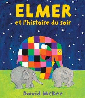 ELMER ET L'HISTOIRE DU SOIR | 9782378881078 | MCKEE, DAVID