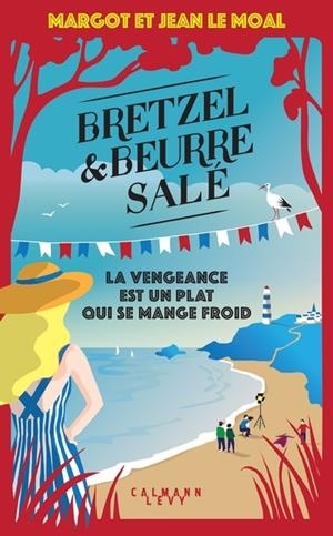BRETZEL & BEURRE SALÉ, ENQUÊTE 6 - LA VENGEANCE EST UN PLAT QUI SE MANGE FROID | 9782702191774 | LE MOAL, MARGOT ET JEAN